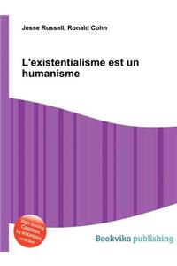 L'Existentialisme Est Un Humanisme