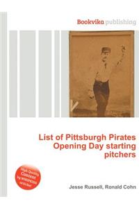 List of Pittsburgh Pirates Opening Day Starting Pitchers