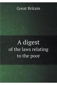 A Digest of the Laws Relating to the Poor