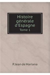 Histoire générale d'Espagne Tome 1