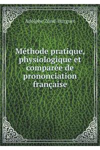 Méthode Pratique, Physiologique Et Comparée de Prononciation Française