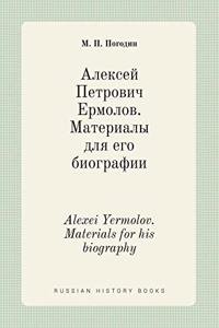 Alexei Yermolov. Materials for His Biography
