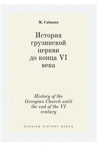 History of the Georgian Church Until the End of the VI Century