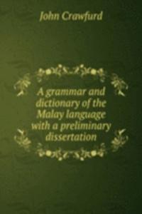 A GRAMMAR AND DICTIONARY OF THE MALAY L