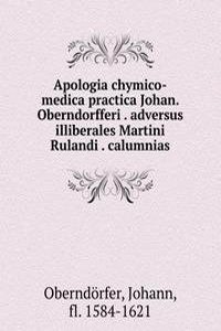 Apologia chymico-medica practica Johan. Oberndorfferi adversus illiberales Martini Rulandi calumnias