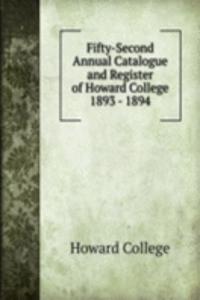Fifty-Second Annual Catalogue and Register of Howard College 1893 - 1894