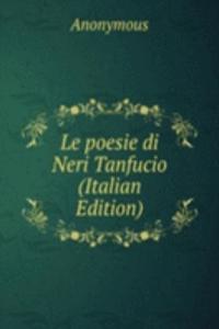 Le poesie di Neri Tanfucio (Italian Edition)