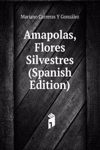 Amapolas, Flores Silvestres (Spanish Edition)