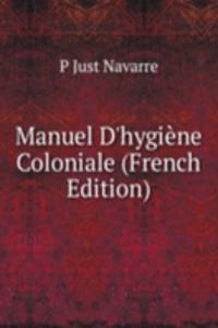 Manuel D'hygiene Coloniale (French Edition)