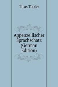 Appenzellischer Sprachschatz