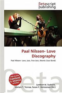 Paal Nilssen- Love Discography
