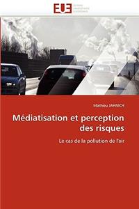 M?diatisation Et Perception Des Risques