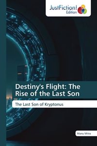 Destiny's Flight: The Rise of the Last Son