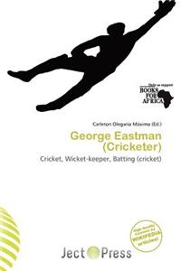 George Eastman (Cricketer)