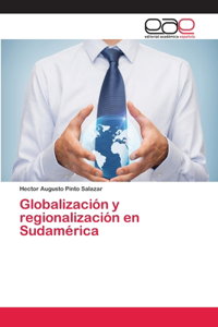 Globalización y regionalización en Sudamérica