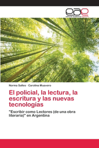 El policial, la lectura, la escritura y las nuevas tecnologías