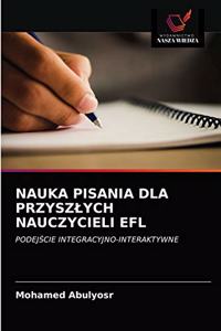 Nauka Pisania Dla Przyszlych Nauczycieli Efl