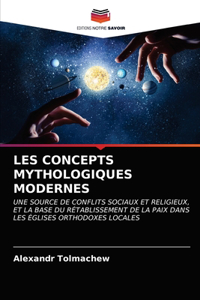 Les Concepts Mythologiques Modernes