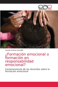 ¿Formación emocional o formación en responsabilidad emocional?