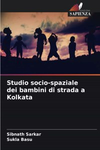 Studio socio-spaziale dei bambini di strada a Kolkata