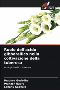 Ruolo dell'acido gibberellico nella coltivazione della tuberosa