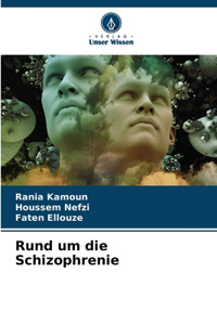 Rund um die Schizophrenie