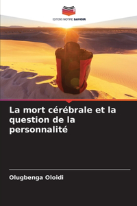 mort cérébrale et la question de la personnalité