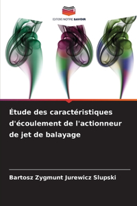 Étude des caractéristiques d'écoulement de l'actionneur de jet de balayage