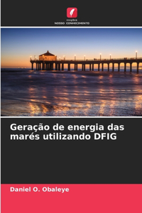 Geração de energia das marés utilizando DFIG