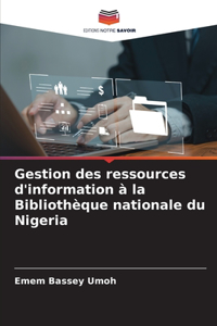 Gestion des ressources d'information à la Bibliothèque nationale du Nigeria
