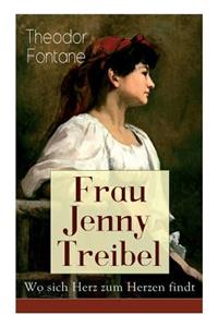 Frau Jenny Treibel - Wo sich Herz zum Herzen findt