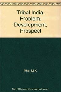 Tribal India: problem, Development, Prospect (2 Vols.)