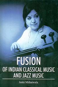 Fusion of Indian Classical Music and Jazz Music