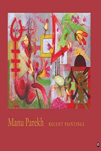 MANU PAREKH: Recent Paintings Hardcover â€“ 15 November 2019