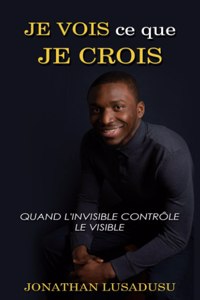 Je Vois Ce Que Je Crois
