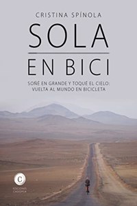 SOLA EN BICI: SONE EN GRANDE Y TOQUE EL CIELO: VUELTA AL MUNDO EN BICICLETA