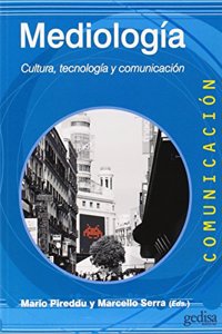 Mediologia: Cultura, tecnologia y comunicacion
