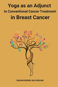 Yoga as an Adjunct to Conventional Cancer Treatment in Breast Cancer