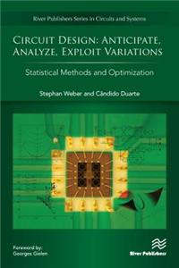 Circuit Design - Anticipate, Analyze, Exploit Variations