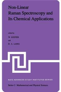 Non-Linear Raman Spectroscopy and Its Chemical Aplications: Proceedings of the NATO Advanced Study Institute Held at Bad Windsheim, Germany, August 23 - September 3, 1982