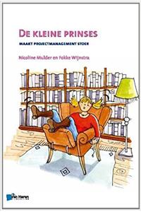 De Kleine Prinses - Maakt Projectmanagement Stoer - 2de Druk