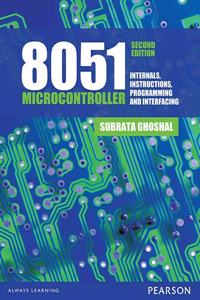 8051 Microcontrollers: Internals, Instructions, Programming &Interfacing