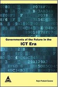 Governments of the Future in the ICT Era