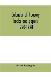 Calendar of treasury books and papers 1720-1728
