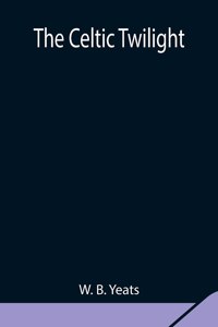 The Celtic Twilight