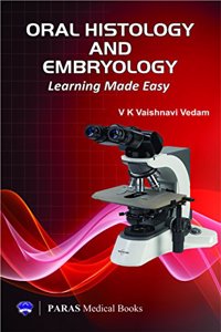 Oral Histology and Embryology Learning Made Easy 1st/2016