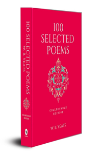 100 Selected Poems, W. B. Yeats: Collectable Hardbound edition