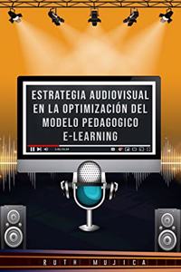 Estrategia audiovisual en la optimización del modelo pedagógico e-learning