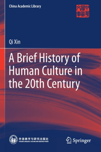 Brief History of Human Culture in the 20th Century