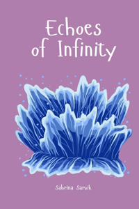 Echoes of Infinity